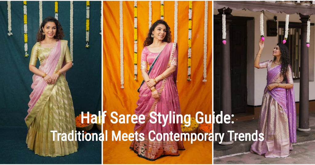 Half Saree Styling Guide: Traditional Meets Contemporary Trends