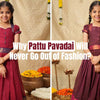 Why Pattu Pavadai Will Never Go Out of Fashion?