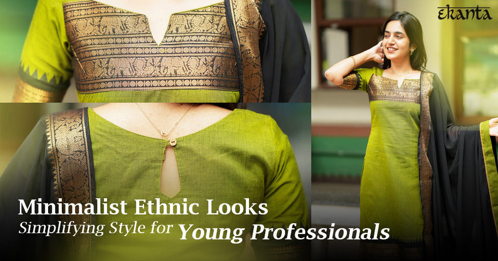 Minimalist Ethnic Looks: Simplifying Style for Young Professionals