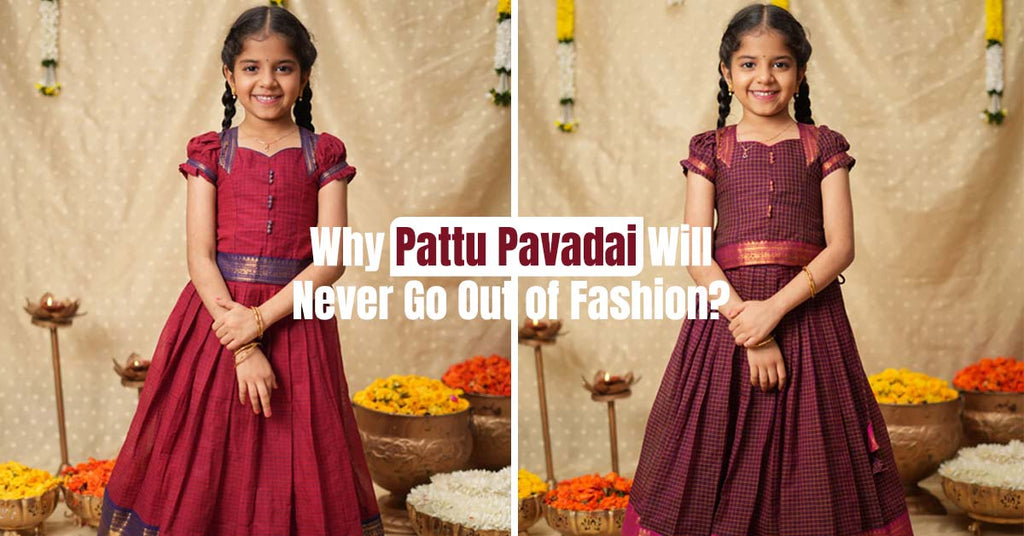 Why Pattu Pavadai Will Never Go Out of Fashion?