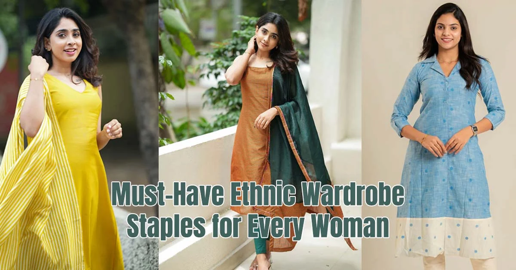 Must-Have Ethnic Wardrobe Staples for Every Woman